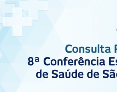 O Conselho Estadual de Saúde coloca em consulta pública documento pertinente da 8ª Conferência Estadual de Saúde de São Paulo