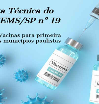 Nota Técnica do COSEMS/SP nº 19: Faltam Vacinas para primeira dose nos municípios paulistas