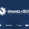 Confira os trabalhos paulistas selecionados para participar da II Oficina Nacional ImunizaSUS