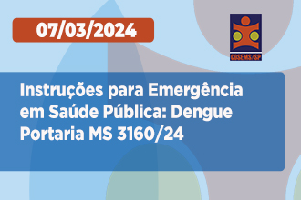 Instruções para Emergência em Saúde Pública: Dengue - Portaria MS 3160/24