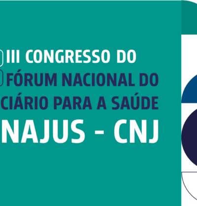 COSEMS/SP marca presença no III Congresso do Fórum Nacional do Poder Judiciário para a Saúde – Fonajus
