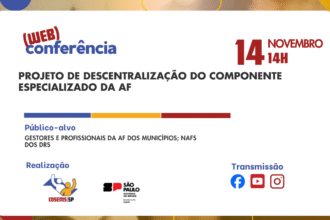 Confira a web-conferência: Projeto de descentralização do componente especializado da Assistência Farmacêutica