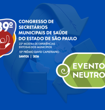 39º Congresso do COSEMS/SP reafirma compromisso ambiental com o selo Evento Neutro