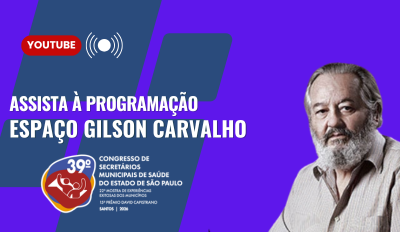 Assista aos debates do Espaço Gilson Carvalho