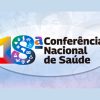 CNS publica resolução com alterações no calendário da 18ª Conferência Nacional de Saúde