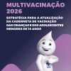 Campanha de Multivacinação segue até 1º de setembro e terá Dia D em 22 de agosto