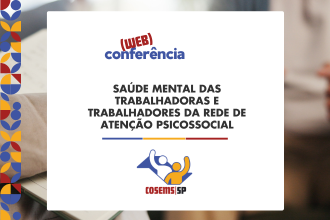 Saúde Mental das trabalhadoras e trabalhadores da Rede de Atenção Psicossocial