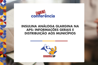 Insulina análoga Glargina na APS: informações gerais e distribuição aos municípios