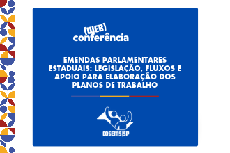 Emendas parlamentares estaduais: legislação, fluxos e apoio para elaboração dos planos de trabalho